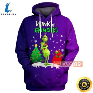 Grinch Drink Up Grinches Christmas Hoodie