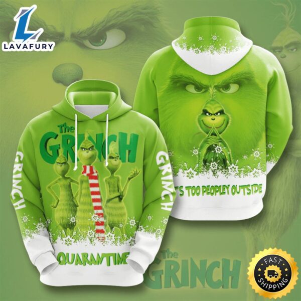 Grinch Grinch Quarantine It’s Too Peopley Outside Green White Hoodie