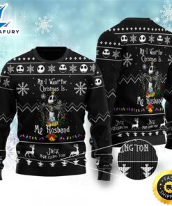 All I Want For Christmas Is My Husband Jack Ugly Sweater