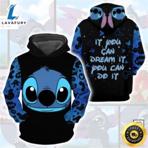 Cartoon Character Stitch If You Can Dream It You Can Do It Unisex Men Women 3d All Over Print Hoodie