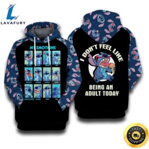 Disney Stitch Emotions I Dont Feel Like Being An Adult Today 3d Hoodie