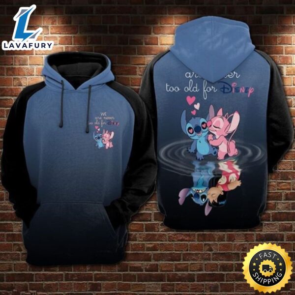 For Stitch And Lilo Pelekai Lovers We Are Never Too Old For Disney 3d Hoodie Zip Hoodie