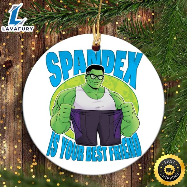 Marvel Studios Hulk Spandex is Your Best Friend She-Hulk Marvel Christmas Ornaments