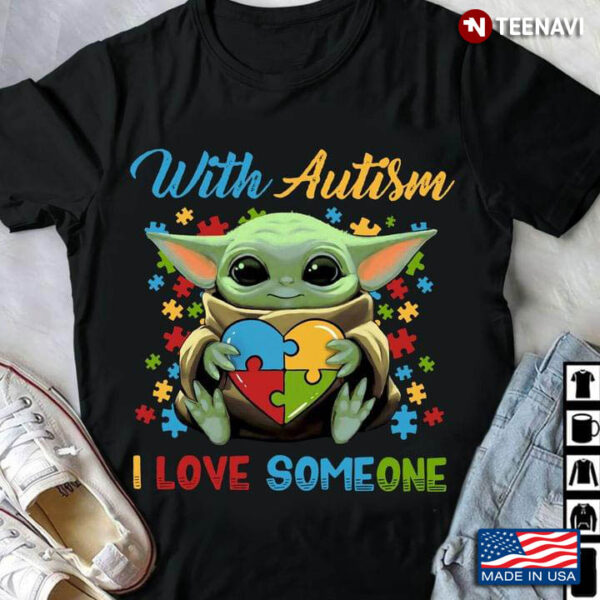 Baby Yoda With Autism I Love Someone