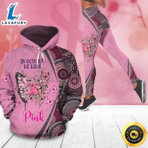 Breast Cancer Awareness Month I Wear Pink Survivor Breast Pain Fight Like A Girl Hoodie Legging_1423