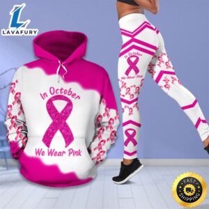 Breast Cancer Awareness Month I Wear Pink Survivor Breast Pain Fight Like A Girl Hoodie Legging_2444