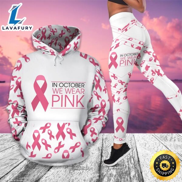 Breast Cancer Awareness Month I Wear Pink Survivor Breast Pain Fight Like A Girl Hoodie Legging_4742