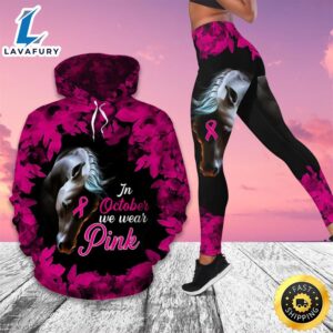 Breast Cancer Awareness Month I Wear Pink Survivor Breast Pain Fight Like A Girl Hoodie Legging Horse_7004