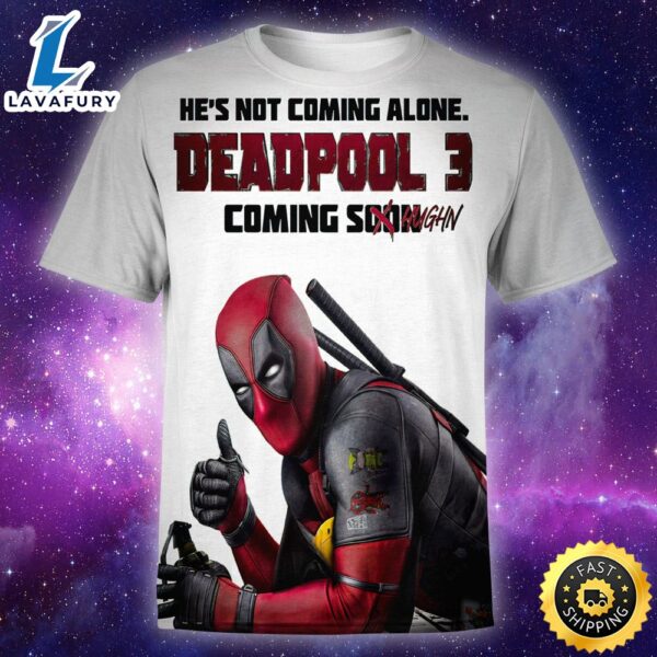 Deadpool 3 He’s Not Coming Alone All Over Print 3D T-shirt