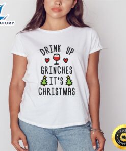 Drink Up Grinches It’s Christmas…