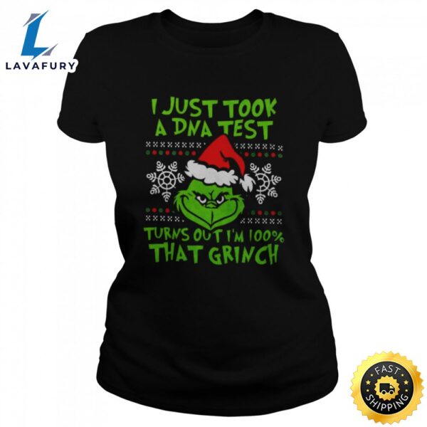 I Just Took A Dna Test Turns Out I’m 100 That Grinch Shirt
