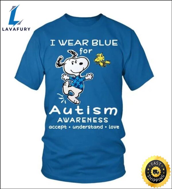 I Wear Blue For Autism Awareness Accept Understand Love Snoopy T Shirt Blue