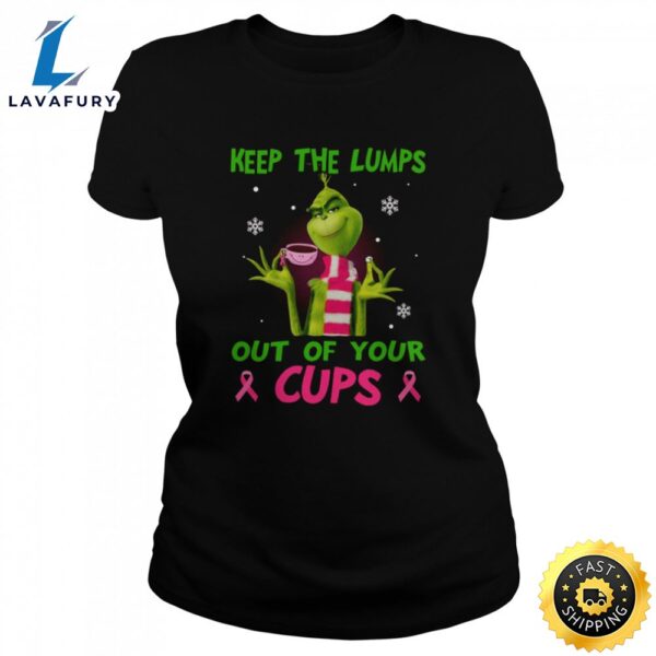 Keep The Lumps Out Of Your Cup Grinch Shirt