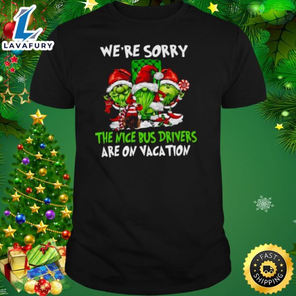 Santa Gnomes On Grinch We’re Sorry The Nice Bus Drivers Are On Vacation Christmas Shirt