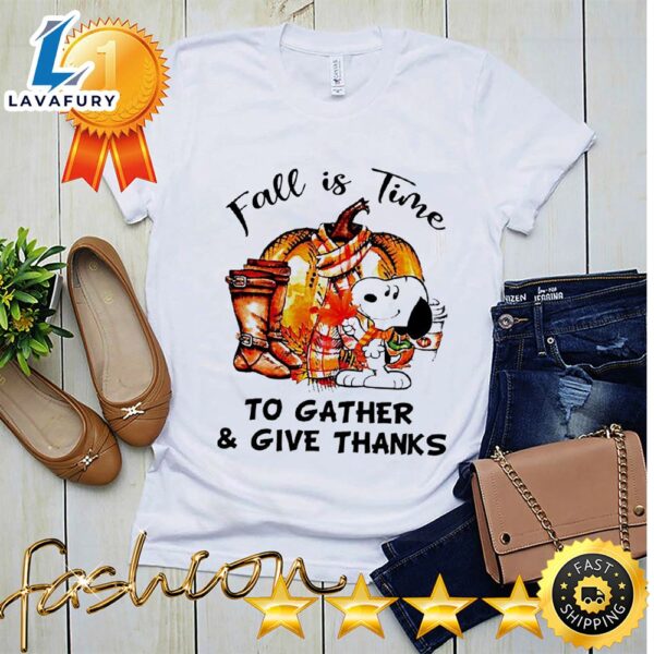 Snoopy Fall Is Time To Gather And Give Thanks Shirt