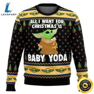 Christmas Star Wars All I Want For Christmas Is Baby Yoda Sweater