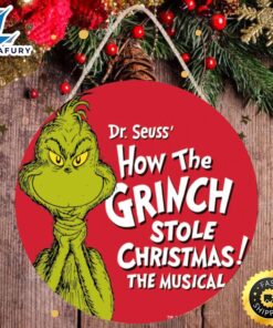 Dr. Seuss’ How The Grinch Stole Christmas The Musical Grinch Merry Christmas Sign