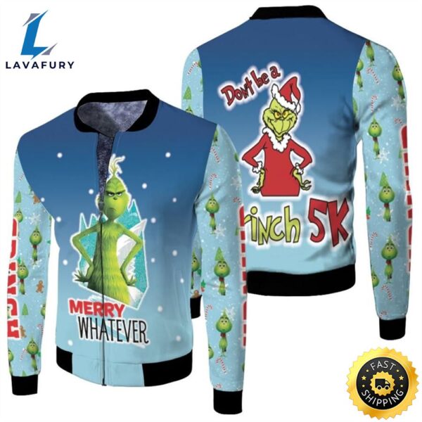 Grinch Christmas Merry Whatever Do Not Be A Grinch 5K Blue 3D Designed Allover Gift For Grinch Fans Christmas Fans Bomber Jacket