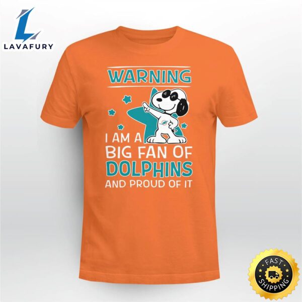 Warning I’m a Big Fan of Miami Dolphins Snoopy Limited Edition
