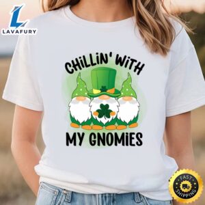 Chillin’ With My Gnomies Patricks Day T-Shirt