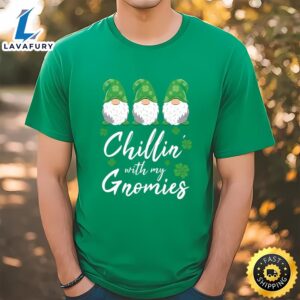 Chillin With My Gnomies St Patrick Day T-Shirt T-shirt