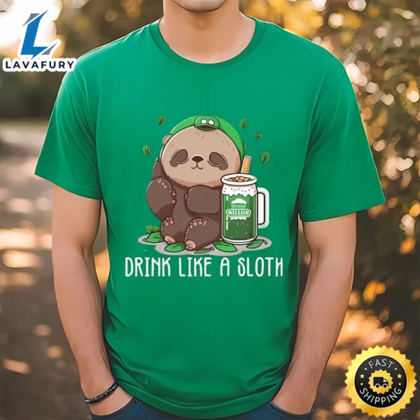 Drink Like A Sloth Funny St Patricks Day Shirt