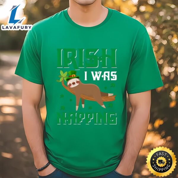 Irish I Was Napping Lazy Sloth T-Shirt