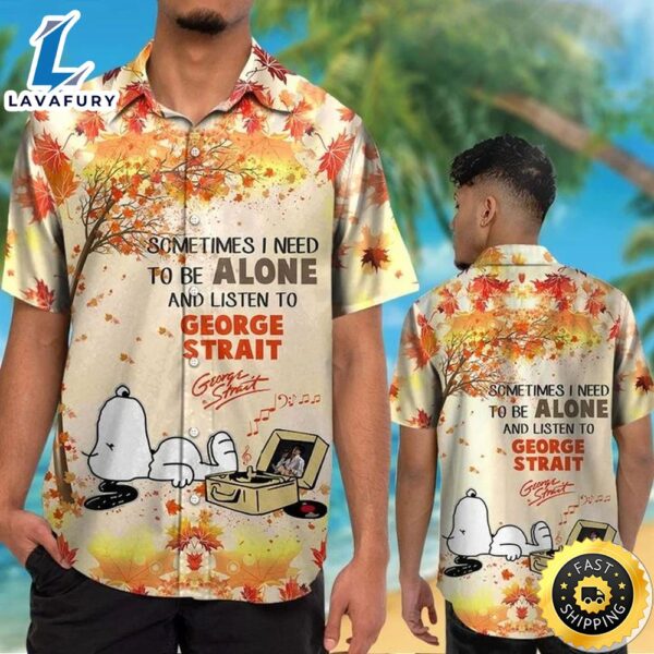 Snoopy Sometimes I Need To Be Alone And Listen To George Strait Hawaiian Shirt