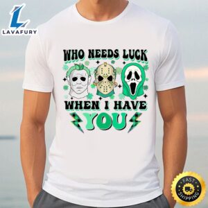 Who Needs Lucky When I…