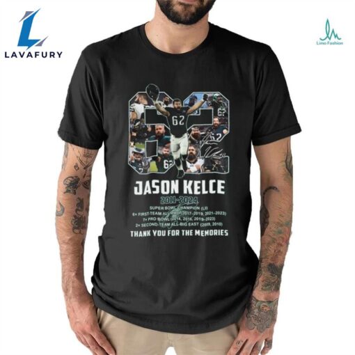 62 Jason Kelce 2011 2024 Super Bowl Champions Thank You For The Memories Shirt