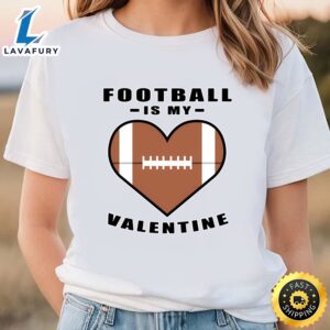 American Football Is My Valentine…
