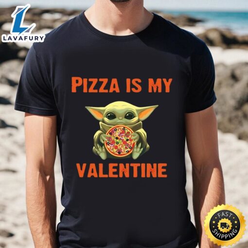 Baby Yoda Hug Pizza Is My Valentine Shirt