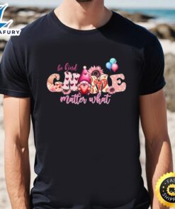 Be Kind Gnome Matter What Valentine T-Shirt