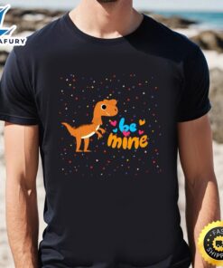 Be Mine Valentines Day Dinosaur T-Shirt