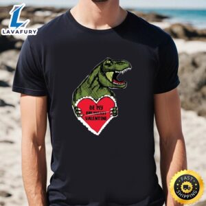Be My Breakfast Valentine T-Rex T-Shirt
