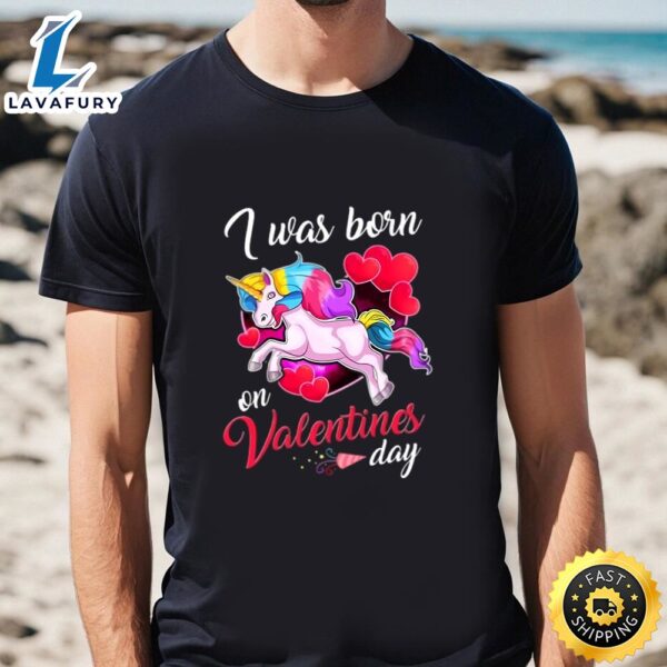 Born On Valentines Day Unicorn T-Shirt