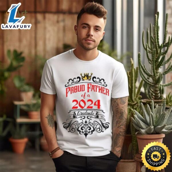 Class Of 2024 Proud Father Of Graduate T Shirt