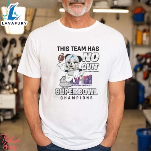 Detroit Lions Nfl Team X Mickey Mouse This Team Has No Quit Super Bowl Champions 2024 Shirt