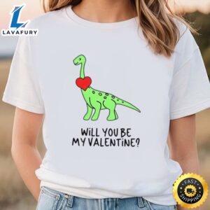 Dinosaur Will You Be My Valentine Shirt