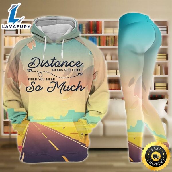 Distance Means So Little When You Mean So Much Valentine Legging Hoodie , Valentine Legging Hoodie
