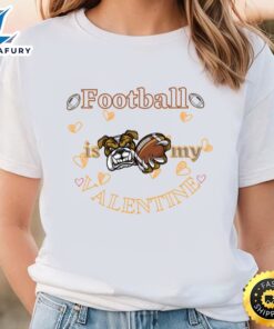 Football Is My Valentine T-Shirt