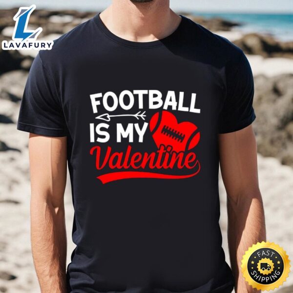 Football Is My Valentines Shirt For Couple