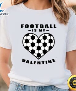 Football Soccer Is My Valentine…