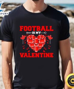 Funny Football Is My Valentine…