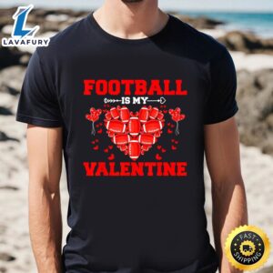 Funny Football Is My Valentine…