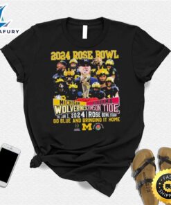 Go Blue Michigan Wolverines Vs Bring It Home Alabama Crimson Tide 2024 Rose Bowl Game Shirt