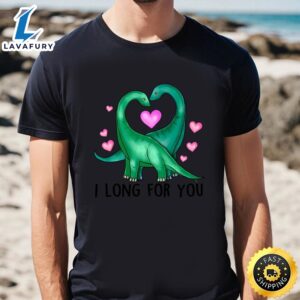 I Long For You Brontosaurus Dinosaur Valentine T-Shirt