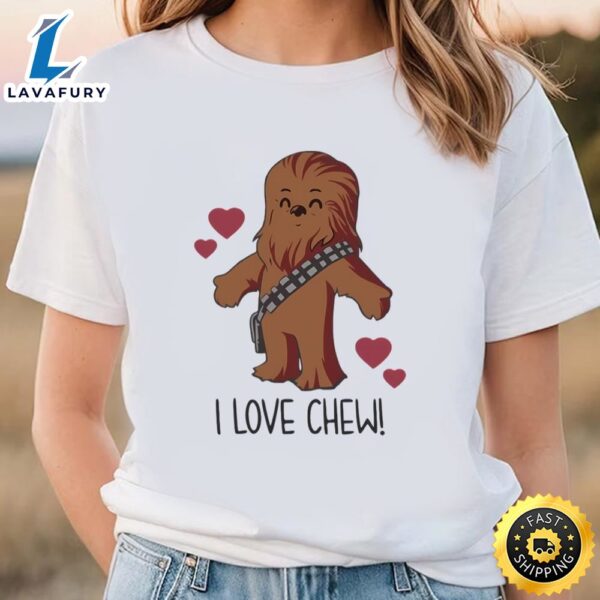I Love Chew Chewbacca Shirt, Disney Valentine Shirt
