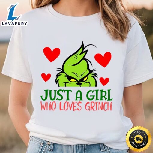 Just A Girl Who Loves Grinch Valentine Shirt