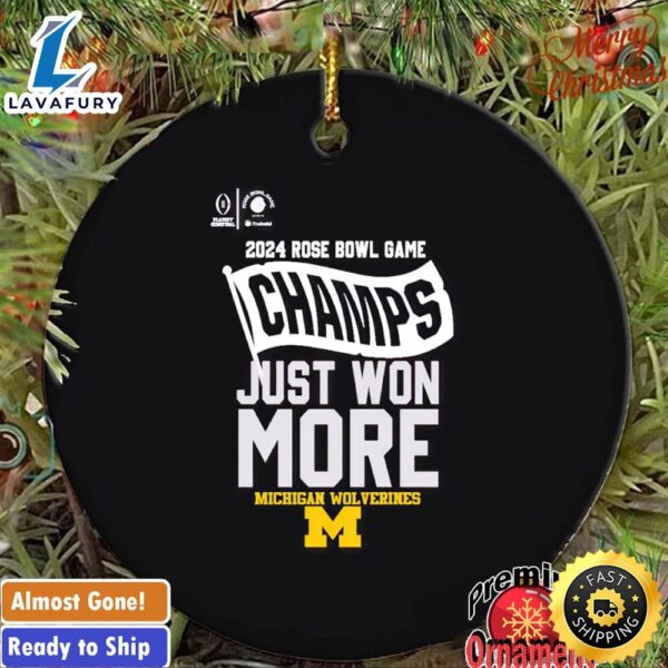 Michigan Wolverines 2024 Rose Bowl Game Champs Just Won More Ornament